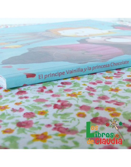 El príncipe Vainilla y la princesa Chocolate | Los Libros de Claudia
