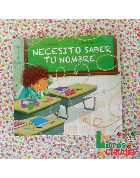 Necesito Saber Tu Nombre Los Libros De Claudia