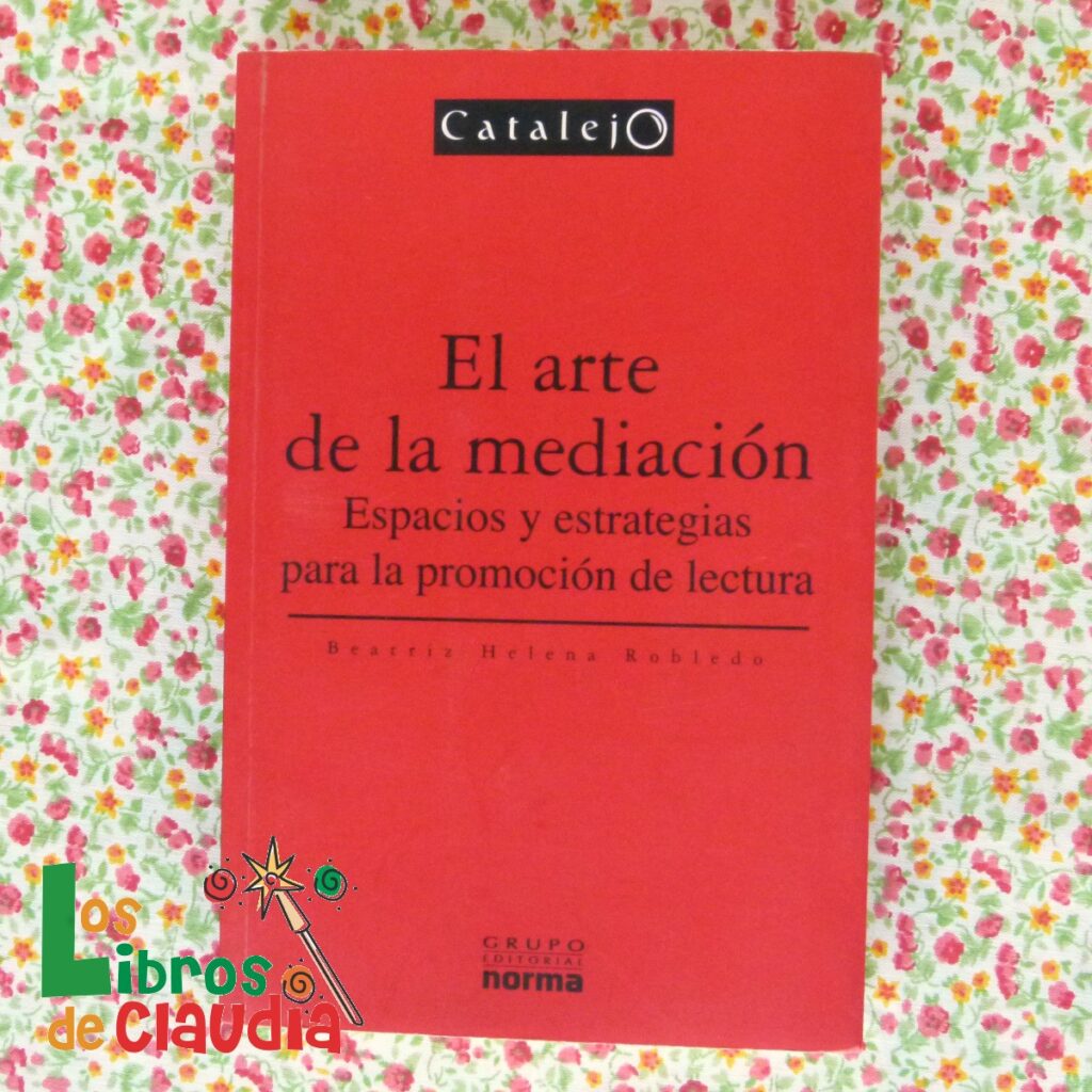 El arte de la mediación – Espacios y estrategias para la promoción de la lectura | Los Libros de Claudia