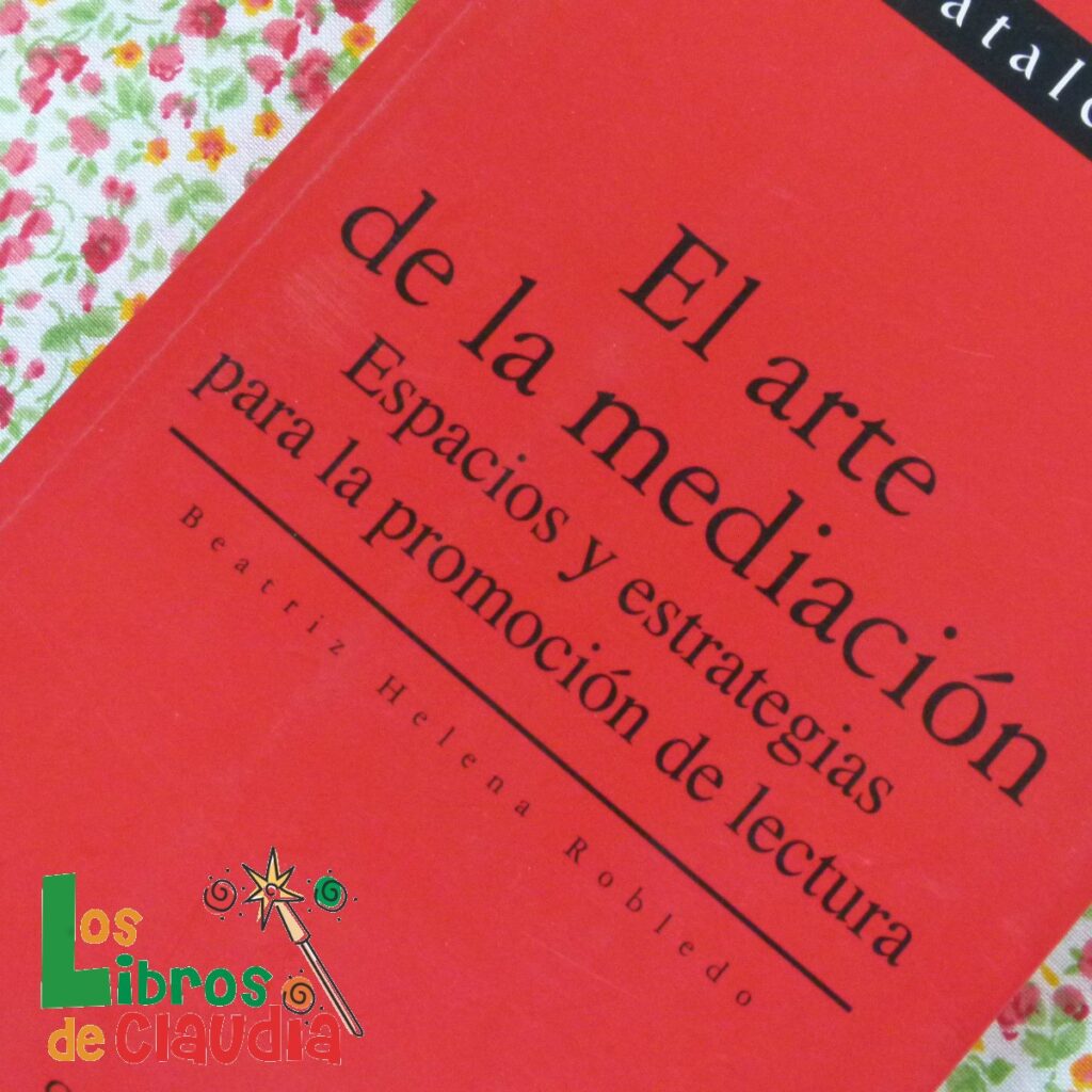 El arte de la mediación – Espacios y estrategias para la promoción de la lectura | Los Libros de Claudia