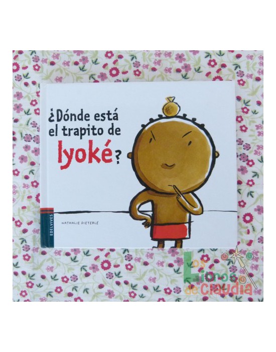 ¿Dónde está el trapito de Iyoké? | Los Libros de Claudia