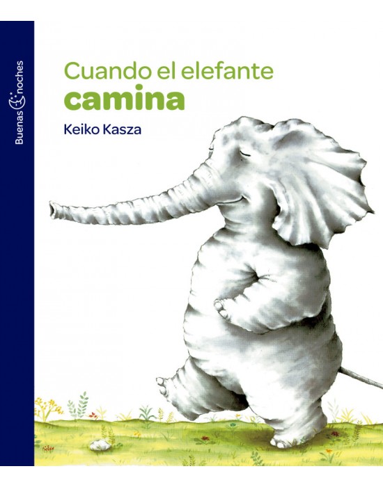 Cuando el elefante camina | Los Libros de Claudia Cuando el elefante camina | Los Libros de Claudia