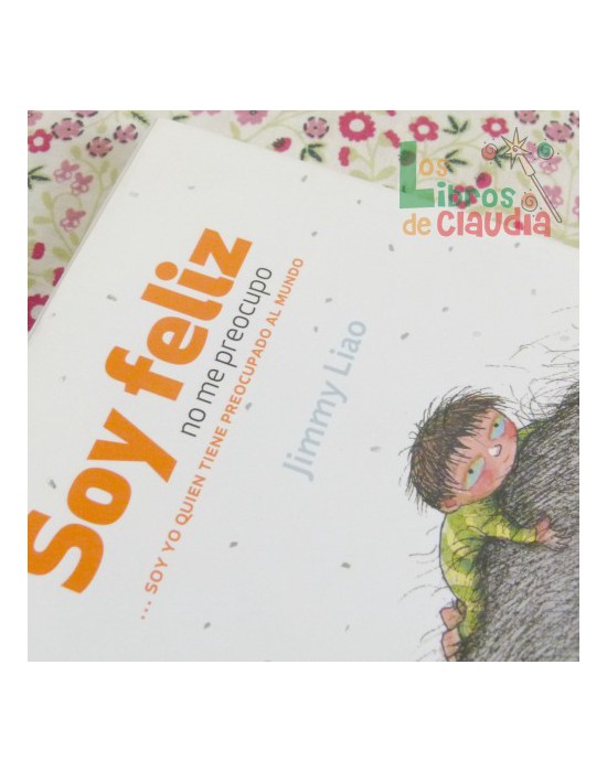 Soy Feliz, no me preocupo | Los Libros de Claudia