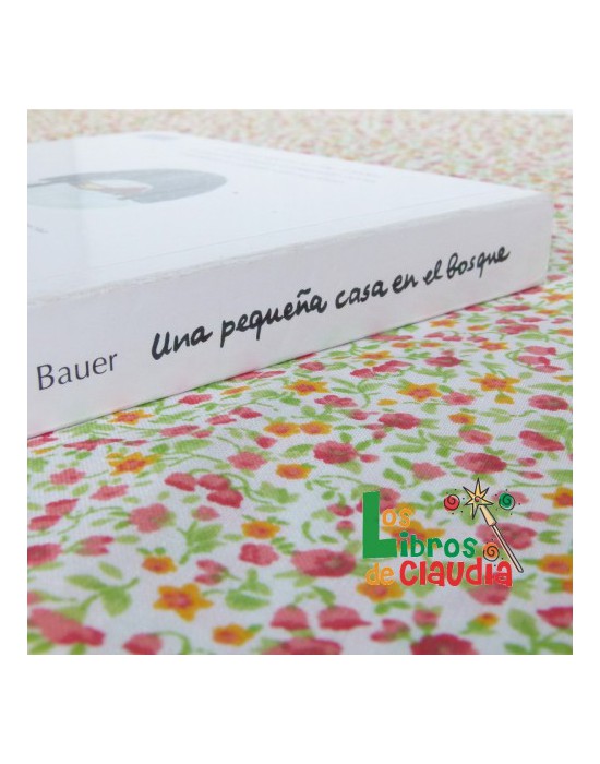 Una pequeña casa en el bosque | Los Libros de Claudia