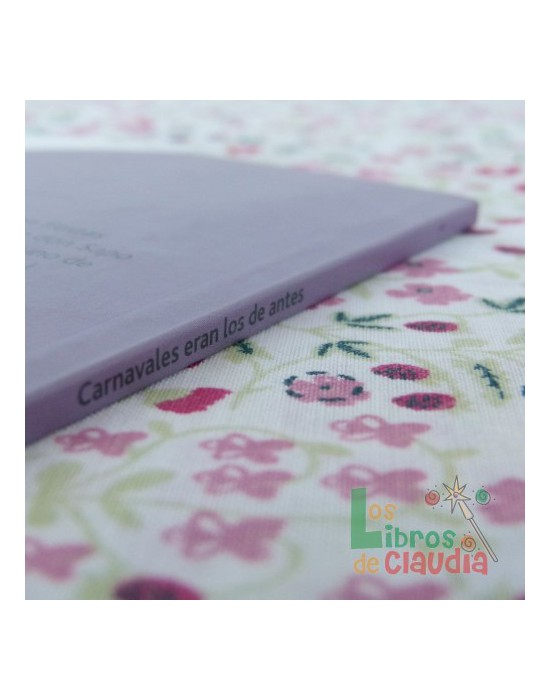 Carnavales eran los de antes | Los Libros de Claudia