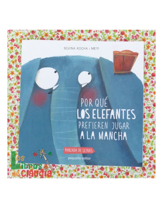 Por qué los elefantes prefieren jugar a la mancha | Los Libros de Claudia Por qué los elefantes prefieren jugar a la mancha | Los Libros de Claudia
