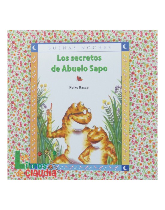 Los secretos del abuelo sapo | Los Libros de Claudia Los secretos del abuelo sapo | Los Libros de Claudia