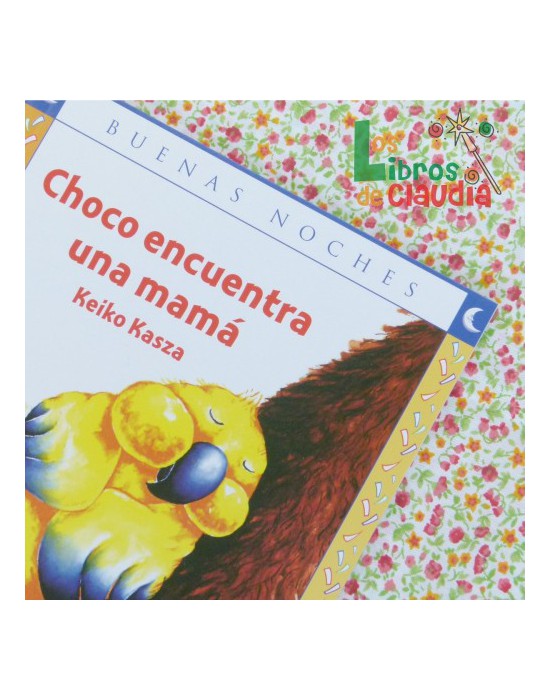 Choco encuentra una mamá | Los Libros de Claudia Choco encuentra una mamá | Los Libros de Claudia