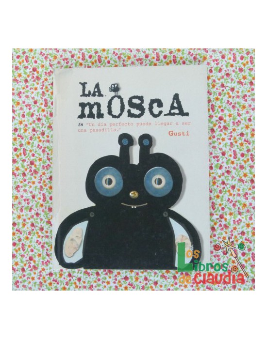 La mosca | Los Libros de Claudia La mosca | Los Libros de Claudia