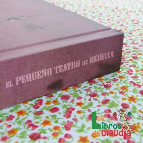 El pequeño teatro de Rébecca | Los Libros de Claudia El pequeño teatro de Rébecca | Los Libros de Claudia