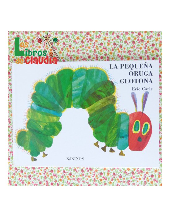 La pequeña oruga glotona | Los Libros de Claudia