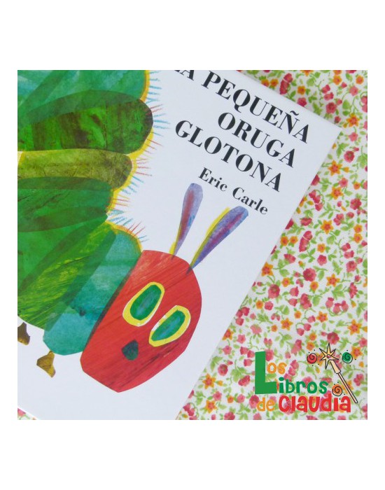 La pequeña oruga glotona | Los Libros de Claudia