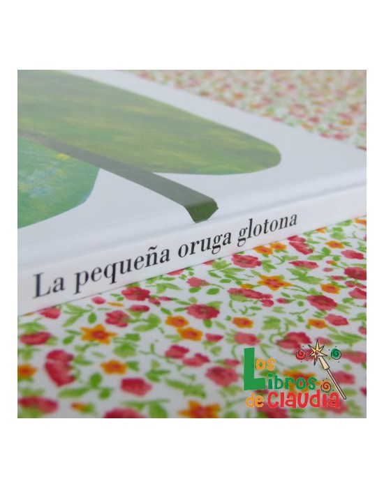 La pequeña oruga glotona | Los Libros de Claudia