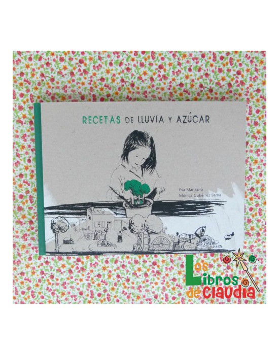 Recetas de lluvia y azúcar | Los Libros de Claudia