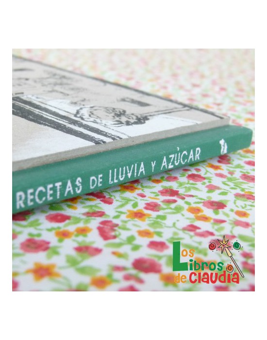 Recetas de lluvia y azúcar | Los Libros de Claudia