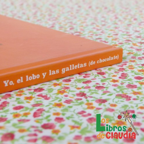 Yo, el lobo y las galletas (de chocolate) | Los Libros de Claudia Yo, el lobo y las galletas (de chocolate) | Los Libros de Claudia