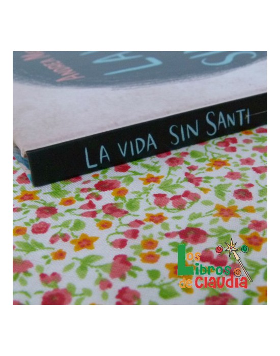 La vida sin Santi | Los Libros de Claudia