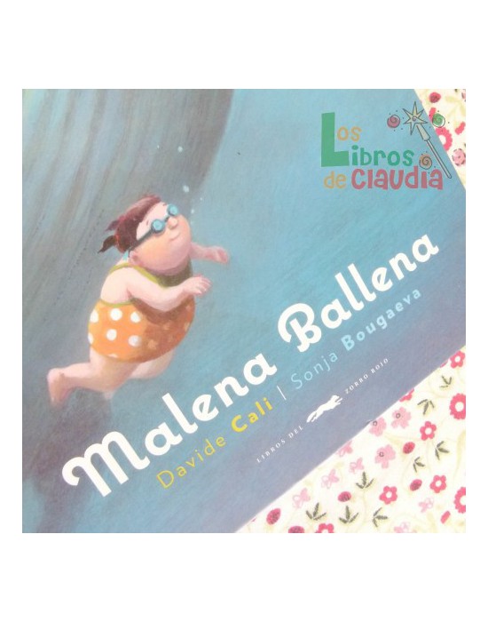 Malena Ballena | Los Libros de Claudia Malena Ballena | Los Libros de Claudia