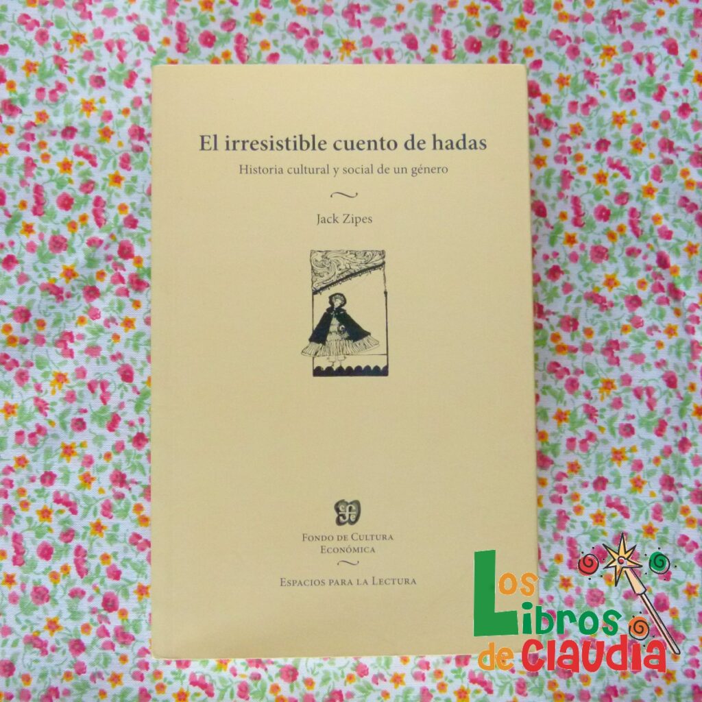 El irresistible cuento de hadas – Historia cultural y social de un género | Los Libros de Claudia
