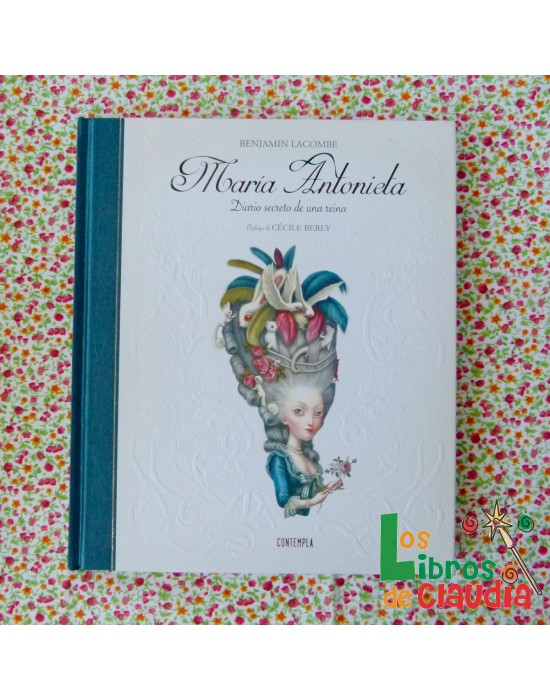 Maria Antonieta – Diario secreto de una reina | Los Libros de Claudia Maria Antonieta – Diario secreto de una reina | Los Libros de Claudia