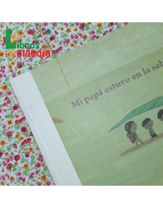 Mi papá estuvo en la selva | Los Libros de Claudia