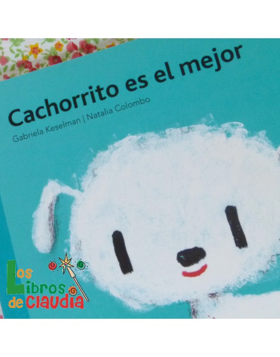 Cachorrito es el mejor | Los Libros de Claudia Cachorrito es el mejor | Los Libros de Claudia
