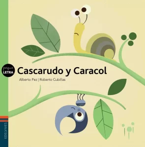 Cascarudo y Caracol, libro Edelvives, colección Peque Letra