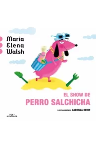 Los Libros de Claudia, El show del perro Salchicha, Maria Elena Walsh